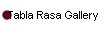 Tabla Rasa Gallery